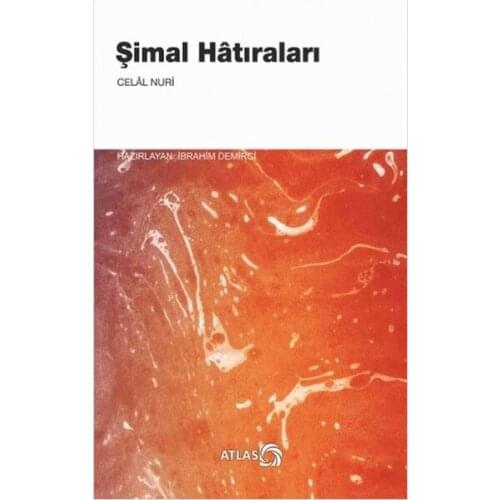 Şimal Recollections Celal Nuri Atlas Book