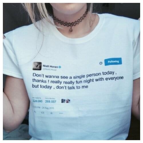 Kuakuayu HJN Niall Horan Don't Wanna See a Single Person Today Thanks Funny Twitter Printed T Shirt Man Women Short Sleeve Tee