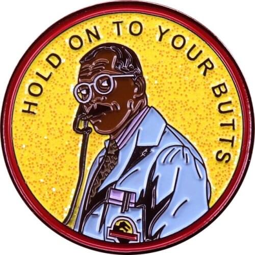 Hold on to Your Butts - Funny Glitter Pin Humor Movie Quotes Brooch Great gift idea for a huge Jurassic Park fan