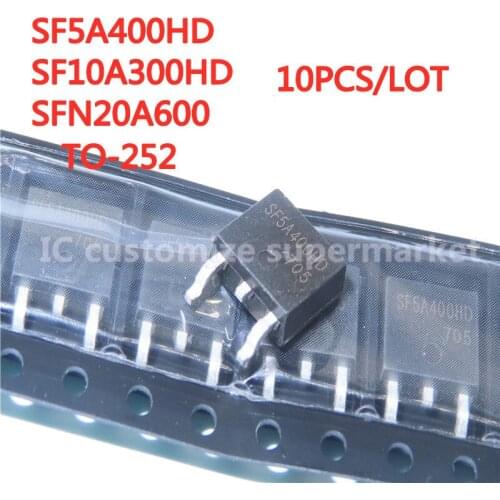 10PCS/LOT NWE SF5A400HD SF10A300HD SFN20A600 TO-252 SMD Transistor