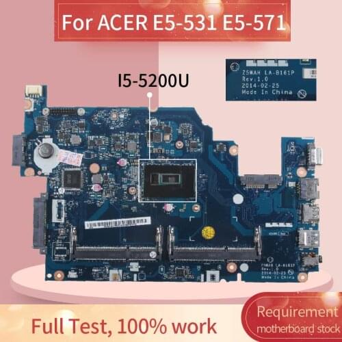 Laptop motherboard For ACER E5-531 E5-571 I5-5200U Notebook Mainboard LA-B161P DDR3L