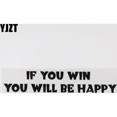 YJZT 18.6CM*3.5CM IF YOU WIN YOU WILL BE HAPPY Vinyl Decal Letters Car Sticker And Humorous 13D-0121