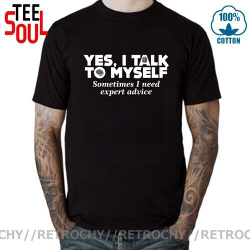 Retrochy Funny Yes I Talk To Myself Sometimes I Need Expert Advice T-Shirt mens birthday gift Tee shirt T shirts Tops Tee shirt