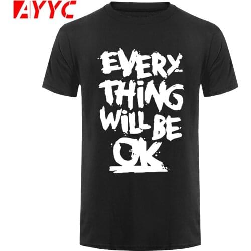 AYYC T-Shirt Tshirt 100% cotton men t shirt every thing will be OK letters funny o-neck tshirt loose mens t-shirt tees tops man