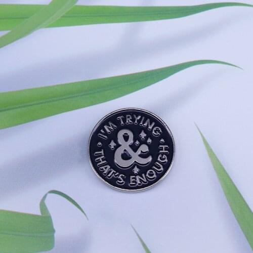 I'm trying thats enough enamel pin