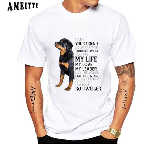 I Am Your Friend Your Partner Your Rottweiler Letter T-Shirt New Summer Men Short Sleeve Funny Dog Design Boy Casual White Tees