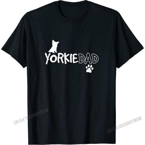 Yorkie Dad Shirt, Funny Cute Dog Owner Gift Wholesale Mens Tshirts Europe Tops Tees Cotton Summer