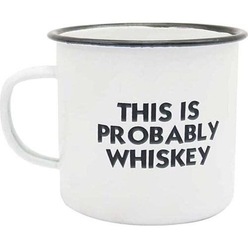 Stainless Steel Camping Coffee Mug Gift THIS IS Probably WHISKEY Both Sides PrintedEnamel Birthday Christmas Outdoors Metal Ena