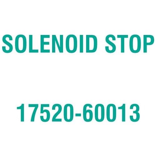 For Kubota 17520-60013 SOLENOID STOP