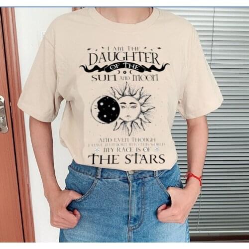 New Summer Female Casual -shirt I'm the Daughter of the Sun and Moon Funny Graphic Top Tee Girls Gift Shirt Graphic Tee Clothing