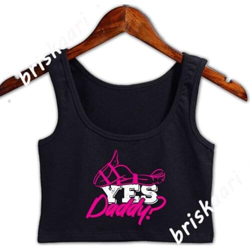 Yes Daddy Crop Top Women Sunlight Spring Autumn For Girls Kawaii O Neck Top Graphic Unique Vest