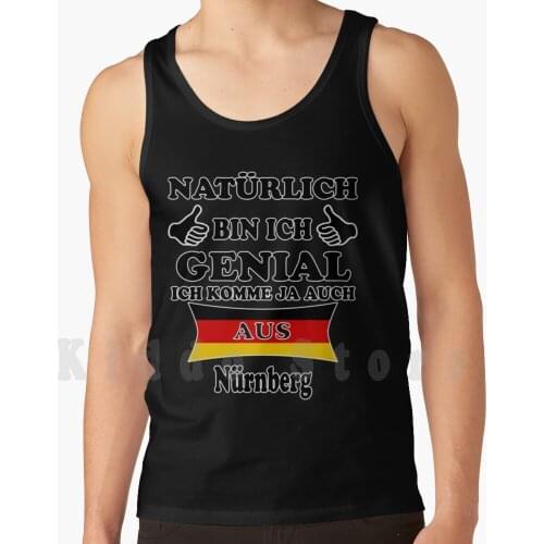 Geschenk Natürlich Genial Komme Aus Nürnberg Tank Tops Vest 100% Cotton