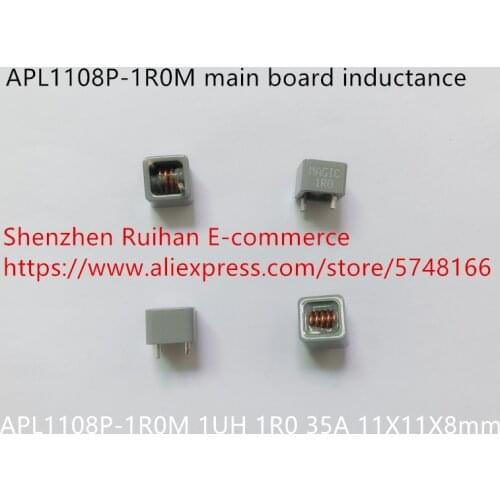 Original new 100% APL1108P-1R0M main board inductance 1UH 1R0 35A 11mmX11mmX8mm