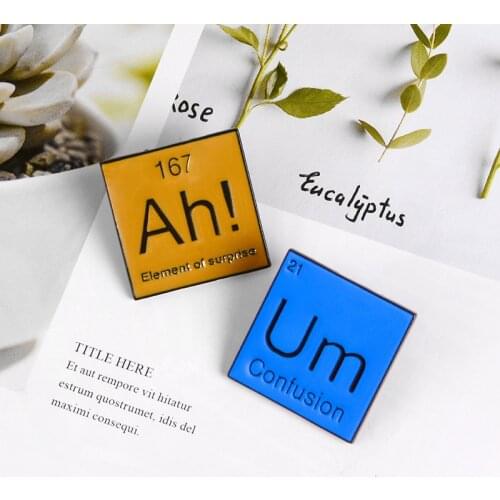 Chemical Element Periodic Table Pins 167 Statement Label Designator Ah! Um "Element Of Surprise " "Confusion " Square Brooch
