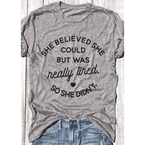 T-Shirt Aesthetic Tops Girl Shirts Tee Summer Fashion Clothing Quality She Believed She Could But Was Really Tired