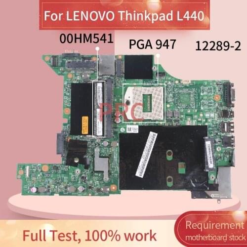 00HM541 04X2013 00HM542 04X2014 For LENOVO Thinkpad L440 PGA 947 Notebook Mainboard 12289-2 SR17C Laptop motherboard