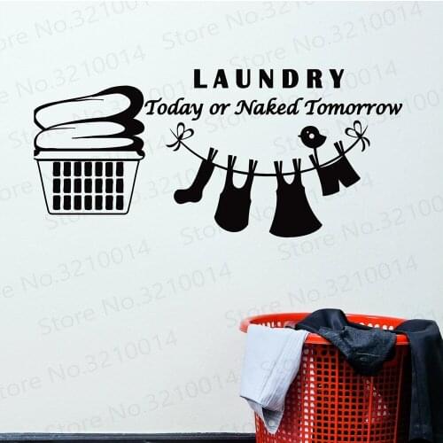 Vinyl Wall Decal Laundry Today or Naked Tomorrow Quote Room Washing Stickers Mural Unique Gift Bathroom Decoration PW246