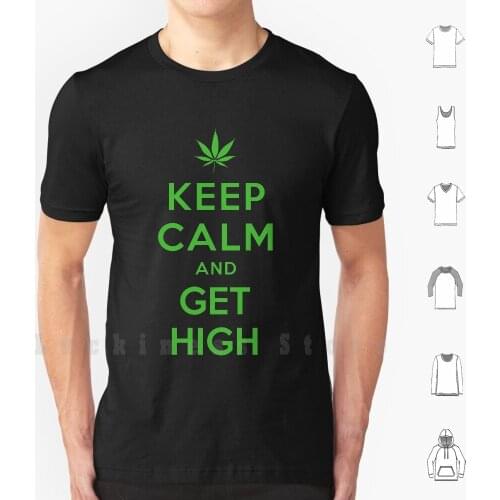 Keep Calm And Get High T Shirt Men cotton Cotton S - 6xl Weed Vape Vaping Smoke Smoking Keep Calm Keep Calm And Carry On
