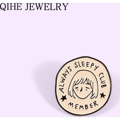 Always Sleeping Enamel Pin Fashion Round Club Member Badge Bag Clothes Lapel Pin Button Gifts for Women Men
