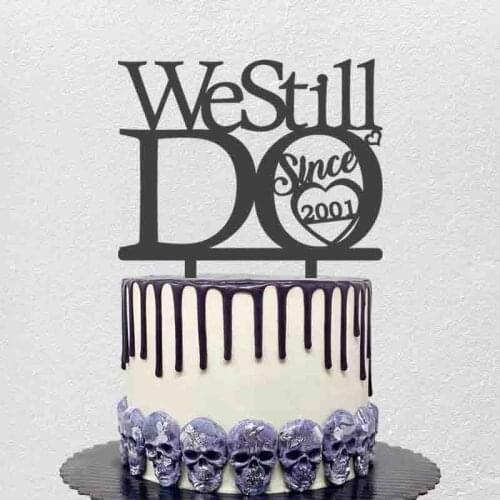 Personalized Wedding Anniversary Cake Topper Custom Years We Still Do Since 2001 For 20th Wedding Anniversary Party Decoration