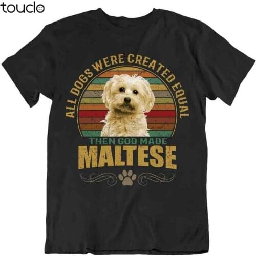 Maltese Dog T-Shirt Cute Gift For Pet Lovers Best Friend Vintage Cool Funny God tee shirt