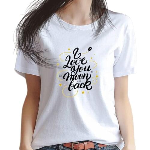 I Love You To The Moon And Back - T Shirt Women Charm Painting Poster Print Summer Tops Fashion Tee Girls tshirt Mom Baby Gifts