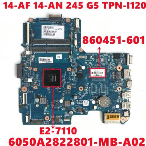 860451-601 860451-501 814506-001 For HP PAVILION 14-AF 14-AN 245 G5 TPN-I120 Laptop Motherboard 6050A2822801 W/ E2-7110 100%Test