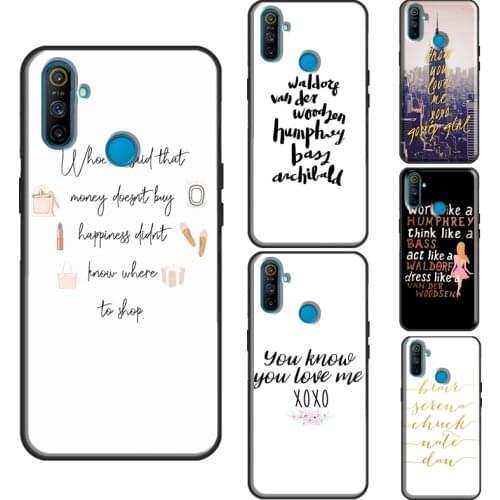 Gossip Girl Blair Waldorf Quote For OnePlus 9 Pro 8 7T 8T Nord Case For Realme 8 7 6 Pro Q3 7i C3 C11 C15 GT Cover Shell