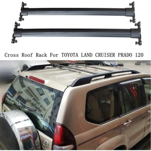 Cross Roof Rack For TOYOTA LAND CRUISER PRADO 120 2003-2009 Aluminum Rails Bar Luggage Carrier Bars top bar Racks Rail Boxes