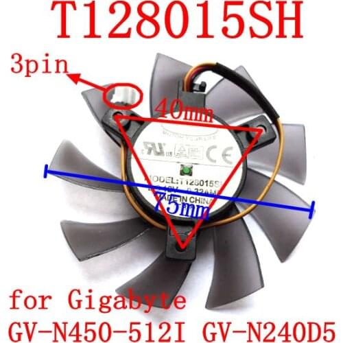 Free Shipping T128015SH 75MM 40mmx40mmxmm 3PIN for Gigabyte GV-N450-512I GV-N240D5 graphics card fan
