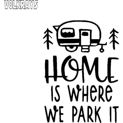 Volkrays Interesting Car Sticker Home Is Where We Park It Accessories Reflective Waterproof Sunscreen Vinyl Decal,14cm*10cm
