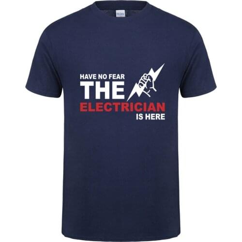 Summer Men T Shirt Have no Fear The Electrician is here T-shirt Short Sleeve Cotton ElectricianT Shirts Man Tees OT-646