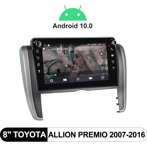 8 Inch octa core Car Multimedia Player With Carplay And Steering Wheel Android 10.0 Head Unit For Toyota Allion Premio 2007-2016