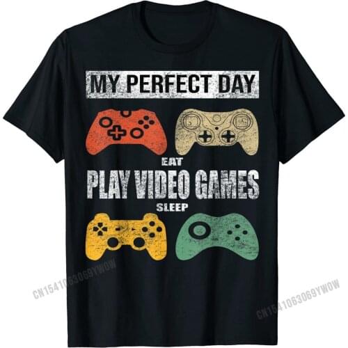 My Perfect Day Video Games T-shirt Funny Cool Gamer Tee Gift New Arrival Mens Top T-shirts Cotton Tops Shirt Normal