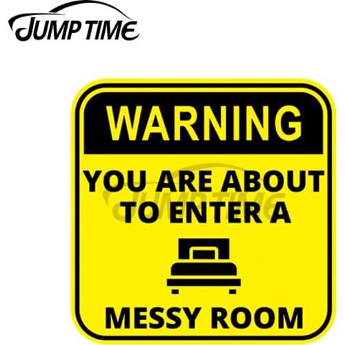 JumpTime 13 x 10.8cm For Warning You are About to Enter a Messy Room Car Sticker Creativite Bumper Waterproof Vinyl Car Wrap
