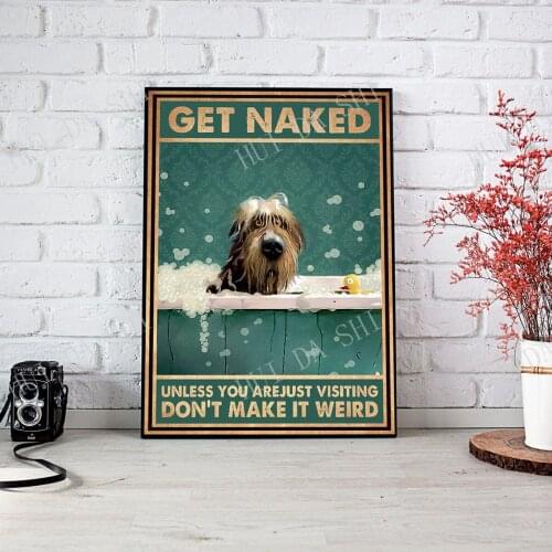 Get Naked Unless You Are Just Visiting Don't Make It Weird Poster, Bathroom Decor, Dog Lover Gift, Yorkshire Art Print