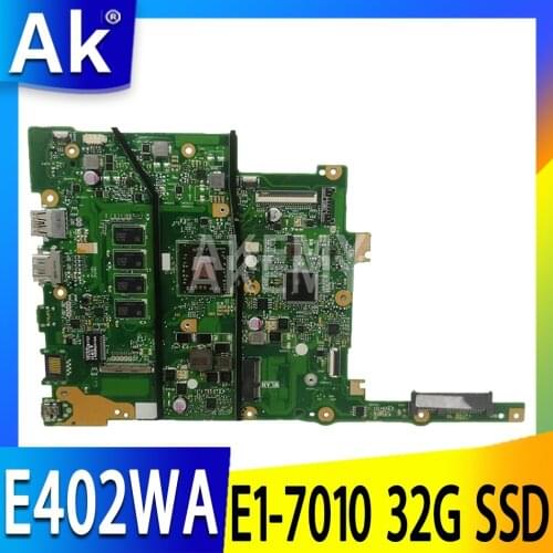 Akemy New E402WA 4GB RAM/E1-7010 with 32G-SSD Motherboard For ASUS E402W E402WA Laotop Mainboard Motherboard