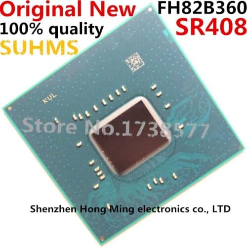 100% New FH82B360 SR408 BGA Chipset