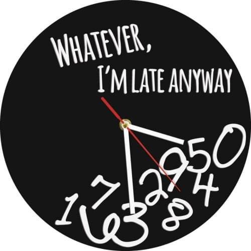 1Piece Whatever,I'm Late Anyway Iconic Clock Wall Clock Modern Design Whatever Silhouettes Wall Clock Home Decor Tiem Clock