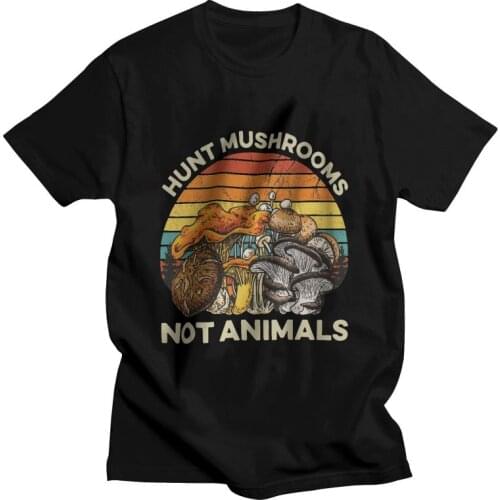 Hunt Mushrooms Not Animals T-shirt Mens Harajuku T Shirt Short Sleeve 100% Cotton Fungi Psychedelic Hallucinations Tshirt Tee
