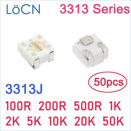 50PCS 3313J 3*3 100R 200R 500R 1K 2K 5K 10K 20K 50K SMD Trimmer Potentiometer Trim Pot Variable resistor 3313J-1-101E 3mm BOURNS