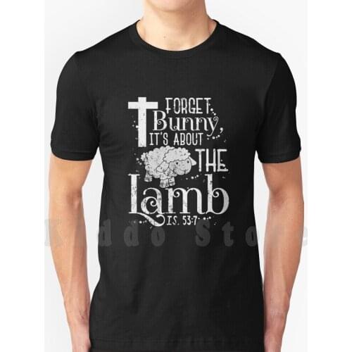 Forget Bunny Its All About The T Shirt Men Cotton Cotton S-6Xl Not About The Bunny Its About The Funny Easter Holiday Easter