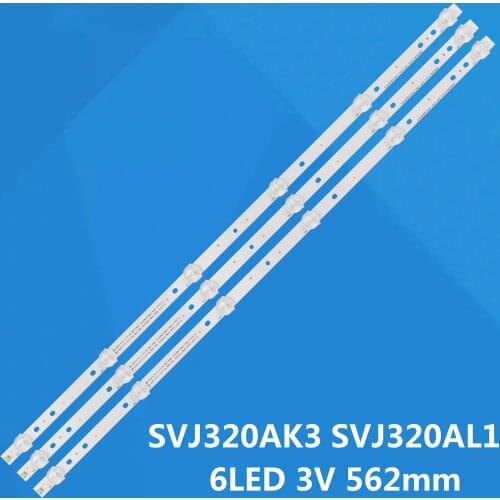 3 Pieces/set 6LED*3V 562mm New For Hisense ChangHong LED Strip SVJ320AG2 130307 32D2000 LB-C320X14 SVJ320AK3 SVJ320AL1