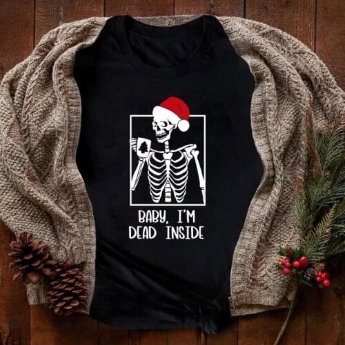 Baby I'm Dead Inside Colored Print T-shirt Trendy Skeleton Caffeine Tees Tops Funny Women Winter Christmas Holiday Gift Tshirt