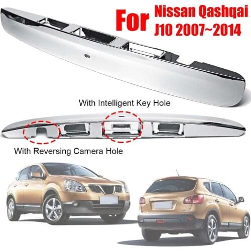 1 Pcs Silver Chrome Rear Tailgate Boot Lid Handle With IKEY &Camera Hole Plastic Trim Cover For Nissan Qashqai J10 2007~2014
