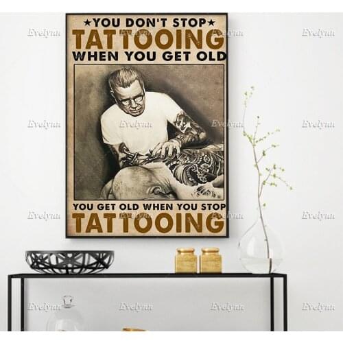 Tattooist Tattoo Man Retro Poster You Don't Stop Tattooing When You Get Old Wall Art Prints Home Decor Canvas Floating Frame