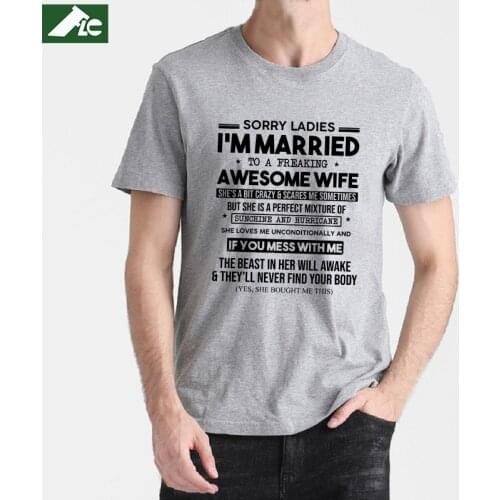 Sorry Ladies I'm Married To A Freakin Awesome Wife Funny Mens Shirt casual cotton t shirt men clothing Tee tops lover gift male