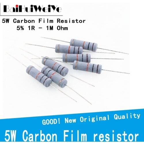 10Pcs 5W Carbon Film resistor 5% 1R ~ 1M 1.5R 2.2R 10R 22R 47R 51R 100R 150R 470R 1K 4.7K 10K 47K 47 51 100 150 Ohm resistance
