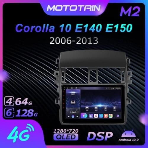 Mototain 6G+128G Android 10.0 Car Multimedia Radio Player for Toyota Corolla 10 E140 E150 2006 - 2013 video Unit 4G LTE SPDIF