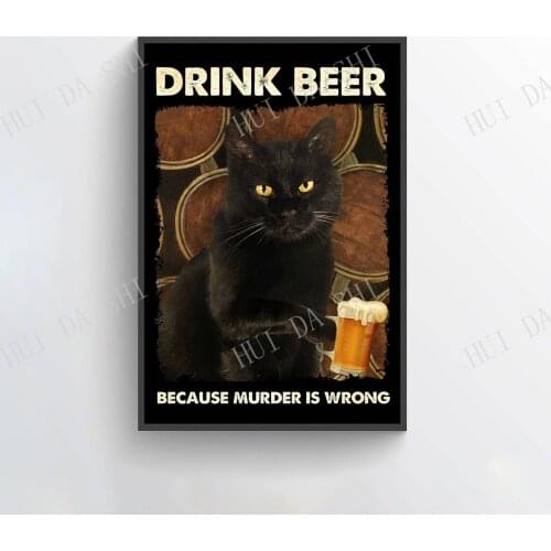 Cat Poster - Drink Beer Because Murder Is Wrong, Black Cat Art Prints, Funny Cat Canvas Prints, Cat Drinking Beer Art